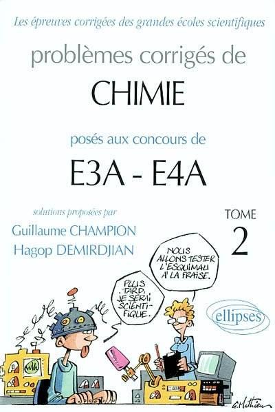 Problèmes corrigés de chimie posés aux concours E3A-E4A. Vol. 2 | Guillaume Champion, Hagop Demirdjian