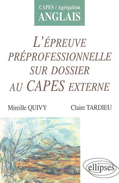 L'épreuve préprofessionnellle sur dossier au Capes externe | Mireille Quivy, Claire Garnier-Tardieu