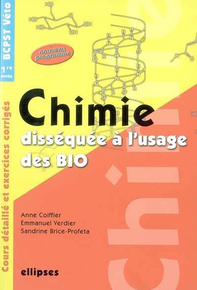 Chimie disséquée à l'usage des bio : cours et exercices corrigées : BCPST-Véto 1re année | Anne Coiffier, Emmanuel Verdier, Sandrine Brice-Profeta, Mikael Profeta