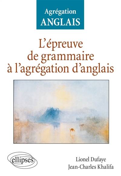 L'épreuve de grammaire à l'agrégation d'anglais | Jean-Charles Khalifa, Lionel Dufaye, Lucie Gournay