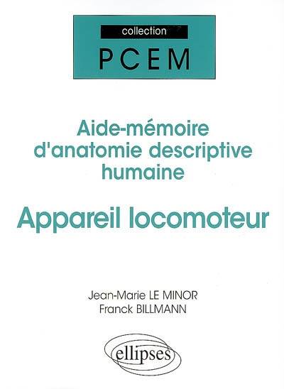 Appareil locomoteur : aide-mémoire d'anatomie descriptive humaine | Jean-Marie Le Minor, Franck Billmann