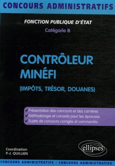 Contrôleur Minéfi : impôts, trésor, douanes : fonction publique d'Etat, catégorie B | Philippe-Jean Quillien