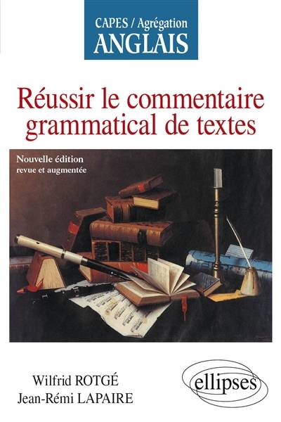 Réussir le commentaire grammatical de textes : Capes, agrégation anglais | Jean-Rémi Lapaire, Wilfrid Rotgé