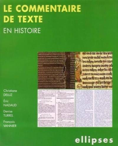 Le commentaire de texte en histoire | Christiane Deluz, Eric Nadaud, Denise Turrel, François Vannier