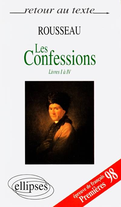 Les confessions, livres I-IV | Jean-Jacques Rousseau