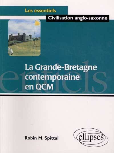 La Grande-Bretagne contemporaine en QCM | Robin M. Spittal