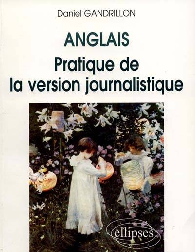 Anglais, pratique de la version journalistique | Daniel Gandrillon