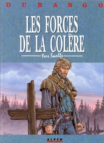 Durango. Vol. 2. Les forces de la colère | Yves Swolfs