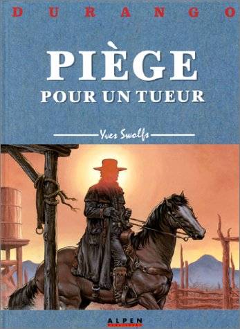 Durango. Vol. 3. Piège pour un tueur | Yves Swolfs