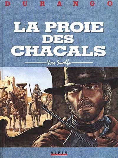 Durango. Vol. 10. La proie des chacals | Yves Swolfs