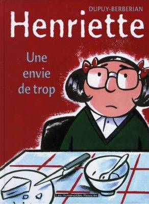 Henriette. Vol. 1. Une envie de trop | Philippe Dupuy, Charles Berberian