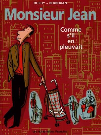 Monsieur Jean. Vol. 5. Comme s'il en pleuvait | Philippe Dupuy, Charles Berberian