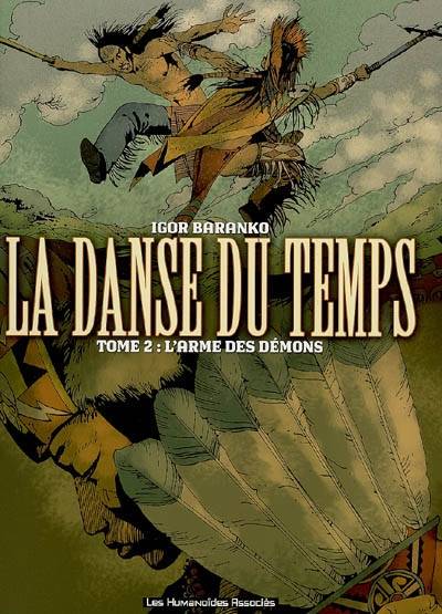 La danse du temps. Vol. 2. L'arme des démons | Igor Baranko, Cécile Giroldi