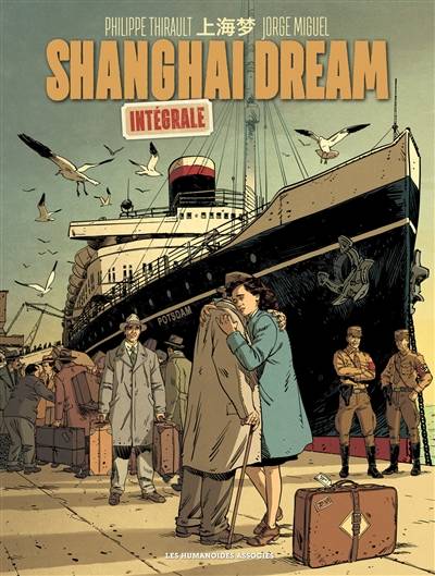 Shanghai dream : intégrale | Philippe Thirault, Jorge Miguel