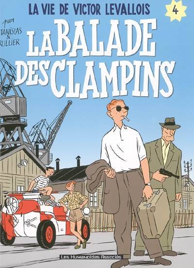 La vie de Victor Levallois. Vol. 4. La balade des clampins | Laurent Rullier