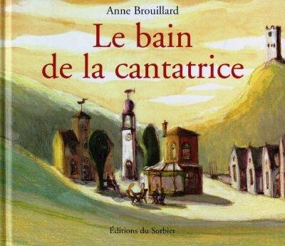 Le bain de la cantatrice | Anne Brouillard