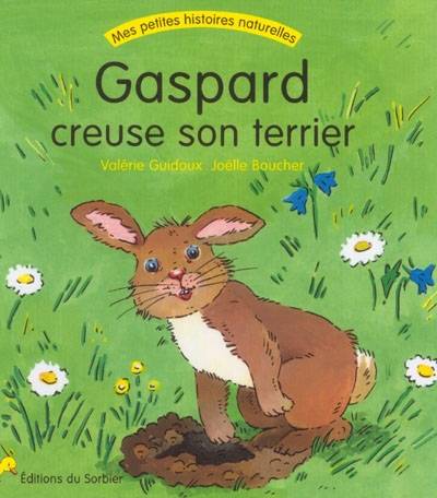 Gaspard creuse son terrier | Valérie Guidoux, Joëlle Boucher