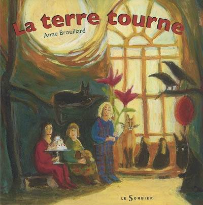 La terre tourne | Anne Brouillard