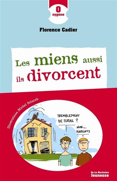 Les miens aussi ils divorcent | Florence Cadier, Michel Szlazak