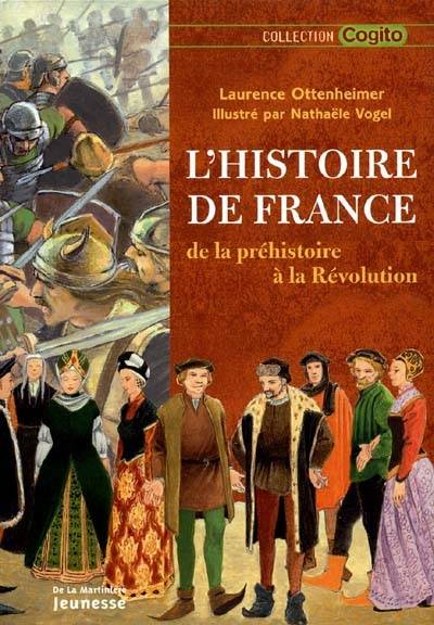 L'histoire de France : de la préhistoire à la Révolution | Laurence Ottenheimer, Nathaële Vogel