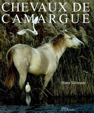 Chevaux de Camargue | Hans Silvester, Sophie Delavoie, Hans Silvester