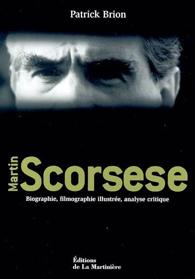 Martin Scorsese : biographie, filmographie illustrée, analyse critique | Patrick Brion