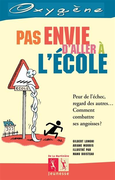 Pas envie d'aller à l'école | Gilbert Longhi, Ariane Morris, Manu Boisteau