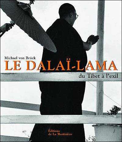 Le Dalaï-lama : du Tibet à l'exil | Michael von Bruck, Denis-Armand Canal