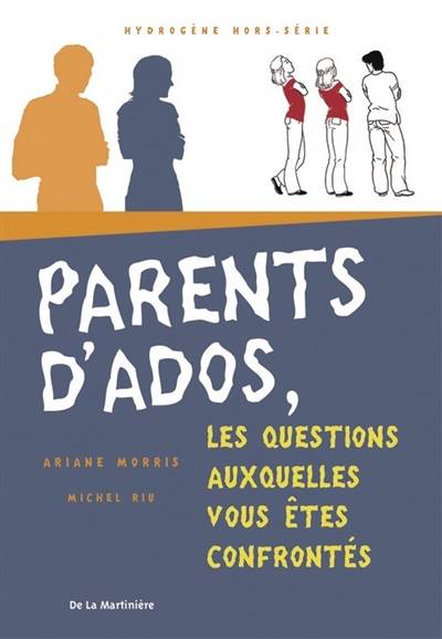 Parents d'ados, les questions auxquelles vous êtes confrontés | Ariane Morris, Michel Riu