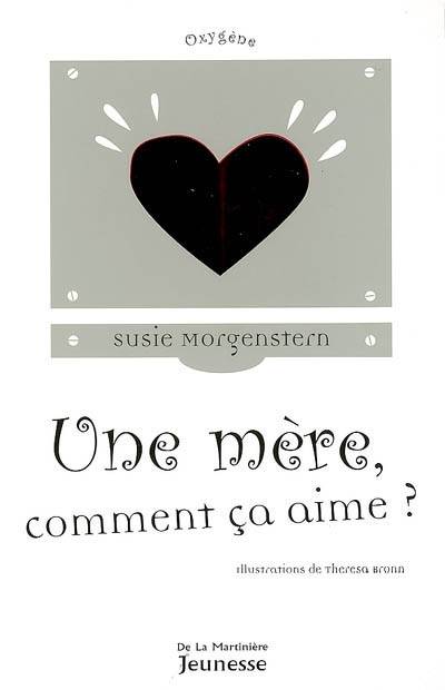 Une mère, comment ça aime ? | Susie Morgenstern, Theresa Bronn