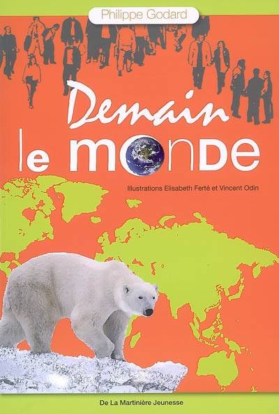 Demain, le monde | Philippe Godard, Elisabeth Ferte, Vincent Odin