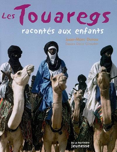 Les Touaregs racontés aux enfants | Jean-Marc Durou, David Giraudon, Jean-Marc Durou