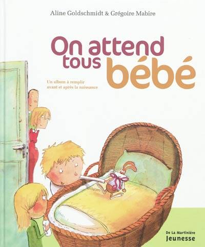 On attend tous bébé : un album à remplir avant et après la naissance | Aline Goldschmidt, Gregoire Mabire