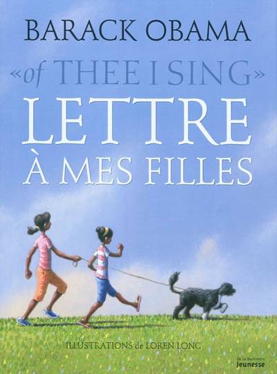 Of thee I sing : lettre à mes filles | Barack Obama, Loren Long, Aliyah Morgenstern, Susie Morgenstern