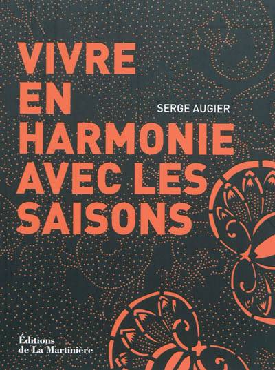 Vivre en harmonie avec les saisons | Serge Augier