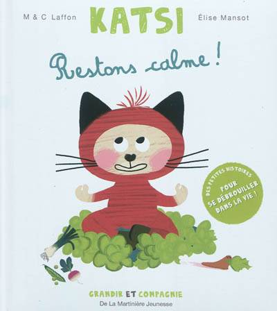 Katsi. Restons calme ! | Martine Laffon, Caroline Laffon, Elise Benoit-Gonin Mansot