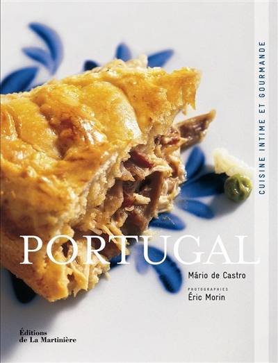 Portugal : cuisine intime et gourmande | Mario de Castro, Eric Morin