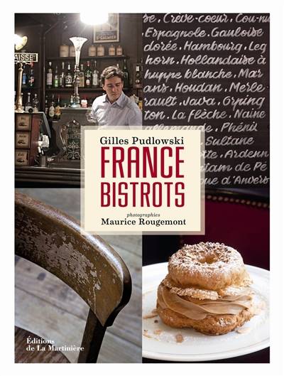 France bistrots | Gilles Pudlowski, Maurice Rougemont, Bertil Scali