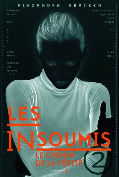 Les insoumis. Vol. 2. Le chemin de la vérité | Alexandra Bracken, Daniel Lemoine