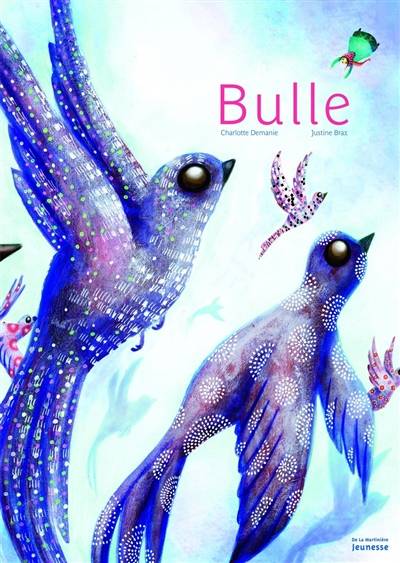 Bulle | Charlotte Demanie, Justine Brax