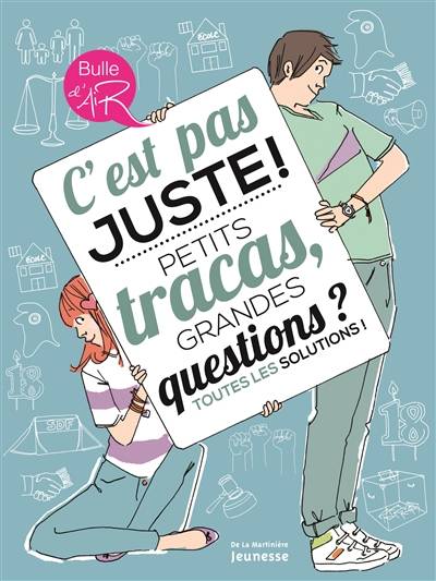 C'est pas juste ! : petits tracas, grandes questions ? Toutes les solutions ! | Gerard Dhotel, Sophie Bouxom