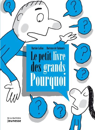 Le petit livre des grands pourquoi | Martine Laffon, Hortense de Chabaneix, Jacques Azam