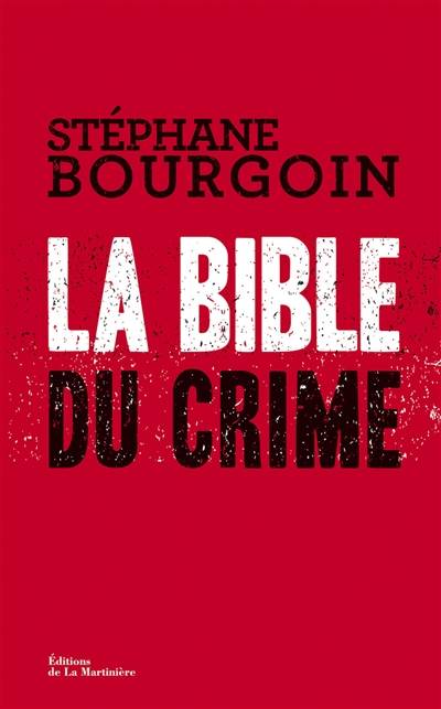 La bible du crime | Stéphane Bourgoin