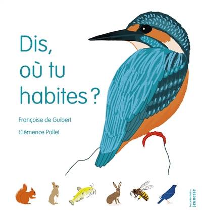 Dis, où tu habites ? | Françoise de Guibert, Clémence Pollet