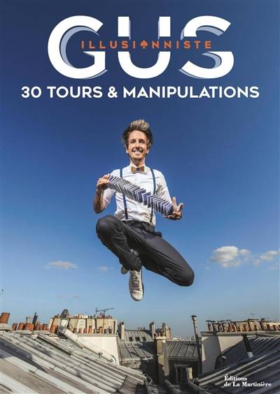 Gus illusionniste : 30 tours & manipulations | Gus