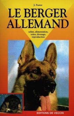 Le berger allemand : achat, alimentation, soins, dressage, reproduction | Jean Fuster