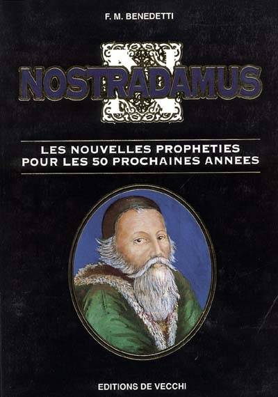 Nostradamus : les nouvelles prophéties pour les 50 prochaines années | F. M. Benedetti, Nathalie Rossi