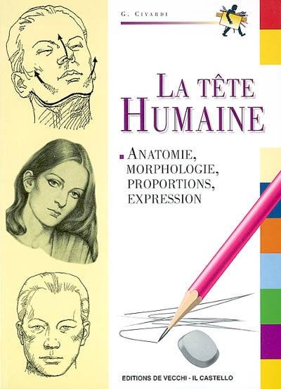 La tête humaine : anatomie, morphologie, expression pour l'artiste | Giovanni Civardi