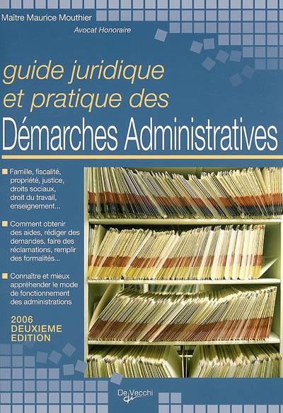 Guide juridique et pratique des démarches administratives | Maurice Mouthier