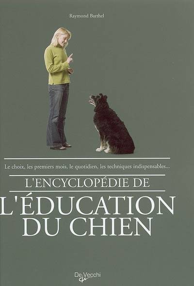 L'encyclopédie de l'éducation du chien | Raymond Barthel